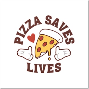 Pizza Saves Lives Posters and Art